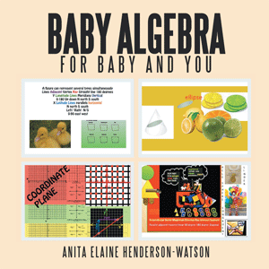 Baby Algebra for baby and you  http://bookstore.xlibris.com/Products/SKU-0112143017/Baby-Algebra-For-Baby-and-You.aspx