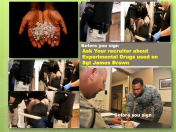 Ask Your recruiter about Experimental Drugs used on Sgt James Brown